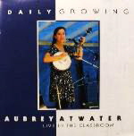 Daily Growing: Aubrey Atwater Live in the Classroom (1999)
