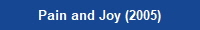 Pain and Joy (2005)